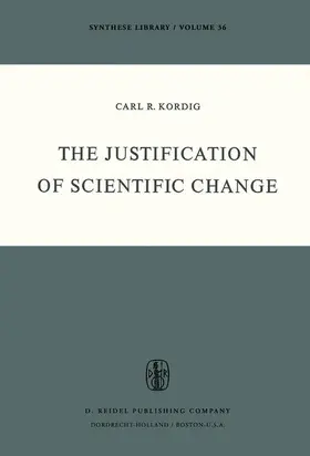 Kordig |  The Justification of Scientific Change | Buch |  Sack Fachmedien