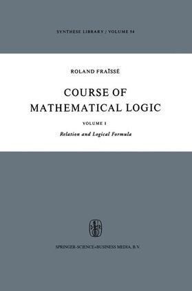 Fraïssé |  Course of Mathematical Logic: Volume I Relation and Logical Formula | Buch |  Sack Fachmedien