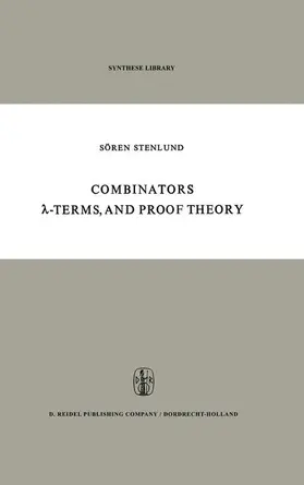 Stenlund |  Combinators, ¿-Terms and Proof Theory | Buch |  Sack Fachmedien