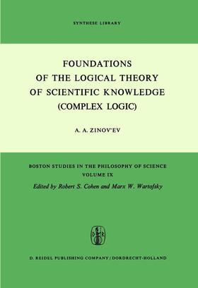 Zinov'ev |  Foundations of the Logical Theory of Scientific Knowledge (Complex Logic) | Buch |  Sack Fachmedien