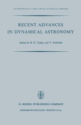 Szebehely / Tapley |  Recent Advances in Dynamical Astronomy | Buch |  Sack Fachmedien