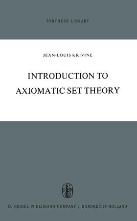 Krivine |  Introduction to Axiomatic Set Theory | Buch |  Sack Fachmedien