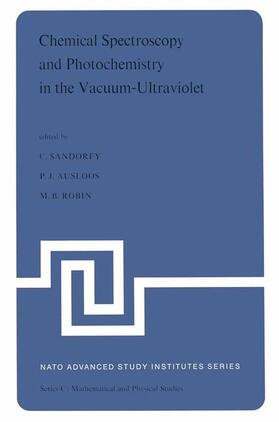 Sandorfy / Ausloos / Robin |  Chemical Spectroscopy and Photochemistry in the Vacuum-Ultraviolet | Buch |  Sack Fachmedien