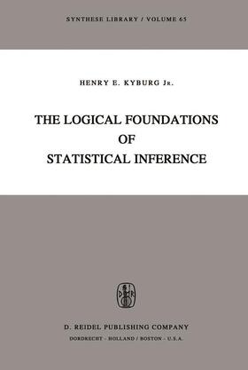 Kyburg Jr |  The Logical Foundations of Statistical Inference | Buch |  Sack Fachmedien