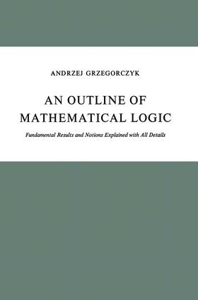 Grzegorczyk |  An Outline of Mathematical Logic | Buch |  Sack Fachmedien