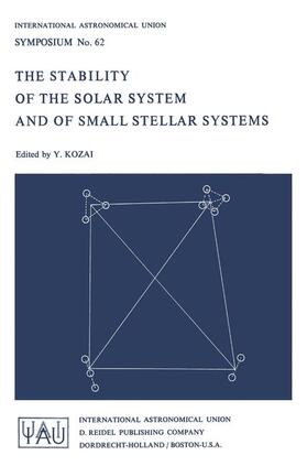 Kozai |  The Stability of the Solar System and of Small Stellar Systems | Buch |  Sack Fachmedien