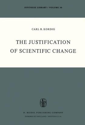 Kordig | The Justification of Scientific Change | Buch | 978-90-277-0475-7 | sack.de