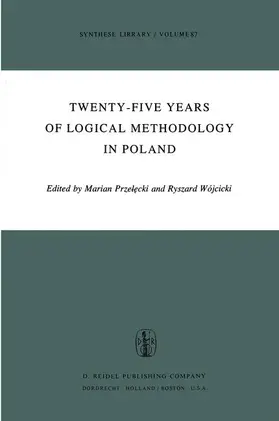 Przelecki / Wójcicki |  Twenty-Five Years of Logical Methodology in Poland | Buch |  Sack Fachmedien