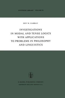 Gabbay |  Investigations in Modal and Tense Logics with Applications to Problems in Philosophy and Linguistics | Buch |  Sack Fachmedien
