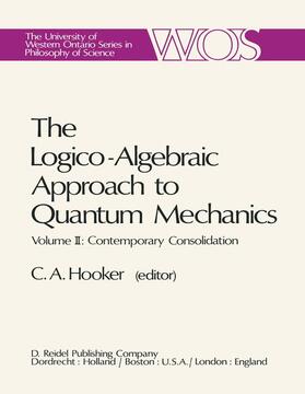 Hooker |  The Logico-Algebraic Approach to Quantum Mechanics | Buch |  Sack Fachmedien