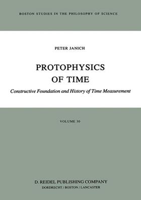 Janich |  Protophysics of Time | Buch |  Sack Fachmedien