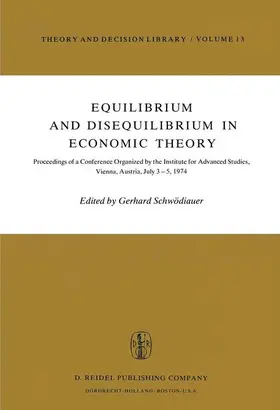 Schwödiauer |  Equilibrium and Disequilibrium in Economic Theory | Buch |  Sack Fachmedien