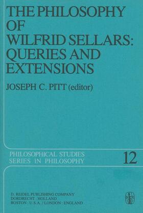 Pitt |  The Philosophy of Wilfrid Sellars: Queries and Extensions | Buch |  Sack Fachmedien