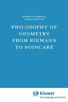Torretti |  Philosophy of Geometry from Riemann to Poincaré | Buch |  Sack Fachmedien