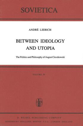 Liebich |  Between Ideology and Utopia | Buch |  Sack Fachmedien