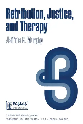 Murphy |  Retribution, Justice, and Therapy | Buch |  Sack Fachmedien