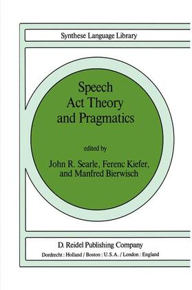 Searle / Bierwisch / Kiefer |  Speech Act Theory and Pragmatics | Buch |  Sack Fachmedien