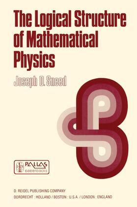 Sneed |  The Logical Structure of Mathematical Physics | Buch |  Sack Fachmedien