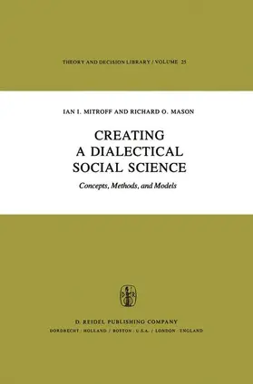 Mitroff / Mason |  Creating a Dialectical Social Science | Buch |  Sack Fachmedien