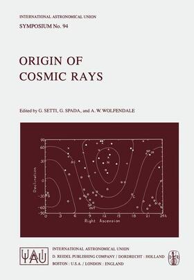 Setti / Spada / Wolfendale |  Origin of Cosmic Rays | Buch |  Sack Fachmedien