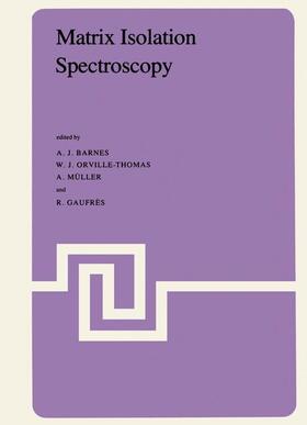 Barnes / Orville-Thomas / Gaufrès |  Matrix Isolation Spectroscopy | Buch |  Sack Fachmedien