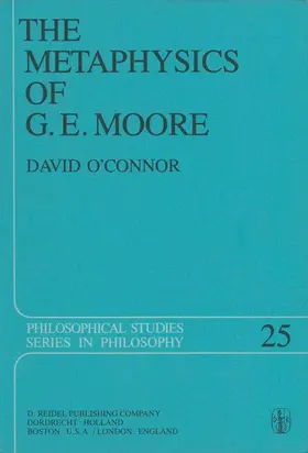 O'Connor |  The Metaphysics of G. E. Moore | Buch |  Sack Fachmedien