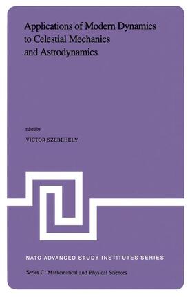 Szebehely |  Applications of Modern Dynamics to Celestial Mechanics and Astrodynamics | Buch |  Sack Fachmedien
