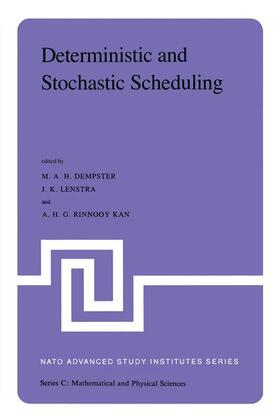 Dempster |  Deterministic and Stochastic Scheduling | Buch |  Sack Fachmedien