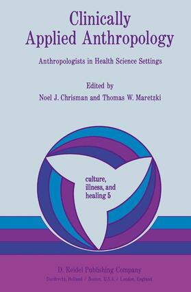 Chrisman / Maretzki |  Clinically Applied Anthropology | Buch |  Sack Fachmedien