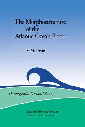 Litvin |  The Morphostructure of the Atlantic Ocean Floor | Buch |  Sack Fachmedien
