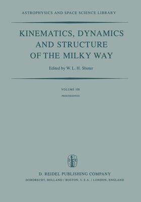 Shuter |  Kinematics, Dynamics and Structure of the Milky Way | Buch |  Sack Fachmedien