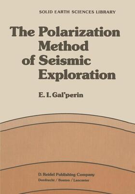Galperin |  The Polarization Method of Seismic Exploration | Buch |  Sack Fachmedien