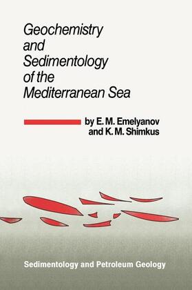 Emelyanov / Shimkus |  Geochemistry and Sedimentology of the Mediterranean Sea | Buch |  Sack Fachmedien