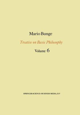Bunge |  Treatise on Basic Philosophy: Volume 6 | Buch |  Sack Fachmedien