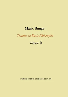 Bunge |  Treatise on Basic Philosophy: Volume 6 | Buch |  Sack Fachmedien