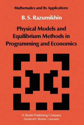 Razumikhin |  Physical Models and Equilibrium Methods in Programming and Economics | Buch |  Sack Fachmedien
