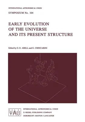 Chincarini / Abell |  Early Evolution of the Universe and its Present Structure | Buch |  Sack Fachmedien