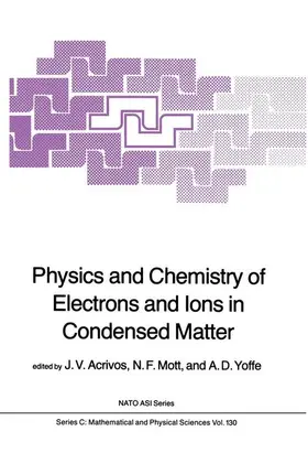 Acrivos / Joffe / Mott |  Physics and Chemistry of Electrons and Ions in Condensed Matter | Buch |  Sack Fachmedien