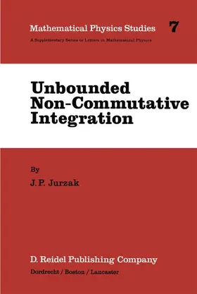 Jurzak |  Unbounded Non-Commutative Integration | Buch |  Sack Fachmedien