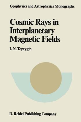 Toptygin |  Comic Rays in Interplanetary Magnetics Fields | Buch |  Sack Fachmedien