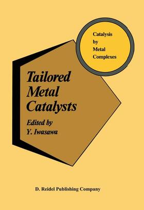 Iwasawa |  Tailored Metal Catalysts | Buch |  Sack Fachmedien