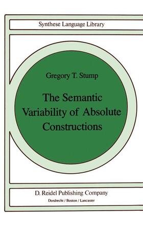 Stump |  The Semantic Variability of Absolute Constructions | Buch |  Sack Fachmedien