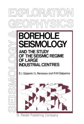 Galperin / Galperina / Nersesov |  Borehole Seismology and the Study of the Seismic Regime of Large Industrial Centres | Buch |  Sack Fachmedien