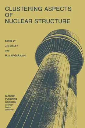 Lilley / Nagarajan |  Clustering Aspects of Nuclear Structure | Buch |  Sack Fachmedien