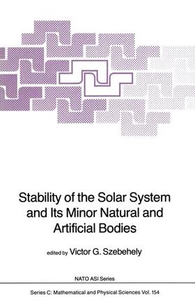 Szebehely |  Stability of the Solar System and Its Minor Natural and Artificial Bodies | Buch |  Sack Fachmedien