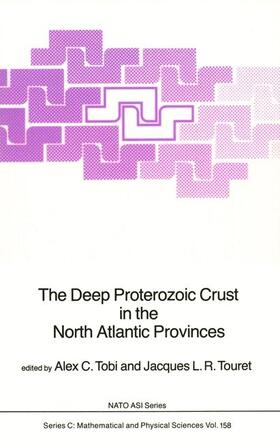 Tobi / Touret |  The Deep Proterozoic Crust in the North Atlantic Provinces | Buch |  Sack Fachmedien