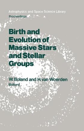 van Woerden / Boland |  Birth and Evolution of Massive Stars and Stellar Groups | Buch |  Sack Fachmedien