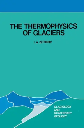 Zotikov |  The Thermophysics of Glaciers | Buch |  Sack Fachmedien