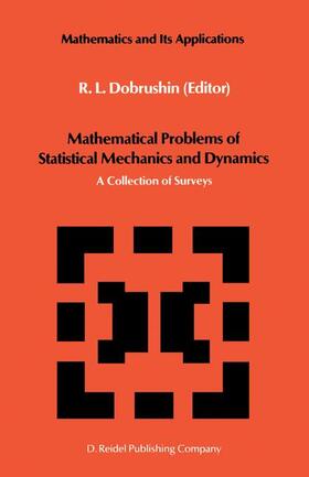 Dobrushin |  Mathematical Problems of Statistical Mechanics and Dyanamics | Buch |  Sack Fachmedien