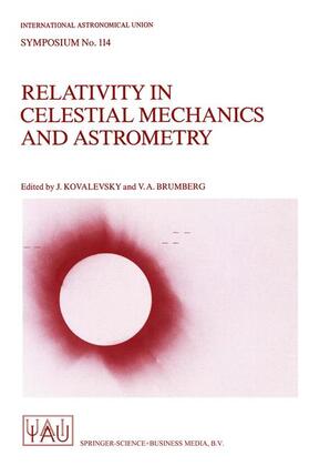 Brumberg / Kovalevsky |  Relativity in Celestial Mechanics and Astrometry | Buch |  Sack Fachmedien